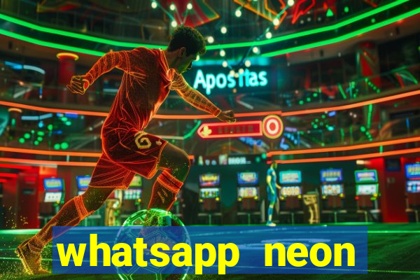 whatsapp neon consiga mais